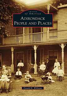 9780738591698-0738591696-Adirondack People and Places (Images of America)