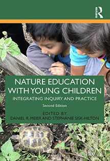9780367138530-0367138530-Nature Education with Young Children: Integrating Inquiry and Practice