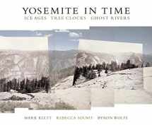9781595340160-1595340165-Yosemite in Time: Ice Ages, Tree Clocks, Ghost Rivers