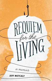 9781607813866-1607813866-Requiem for the Living: A Memoir