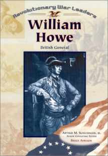 9780791063897-0791063895-William Howe: British General (Revolutionary War Leaders)