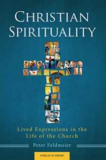 9781599826356-1599826356-Christian Spirituality: Lived Expressions in the Life of the Church