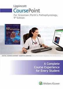 9781496307477-149630747X-Porth's Pathophysiology Lippincott CoursePoint: Concepts of Altered Health States
