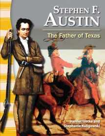 9781433350450-1433350459-Teacher Created Materials - Primary Source Readers: Stephen F. Austin - The Father of Texas - Grade 3 - Guided Reading Level P