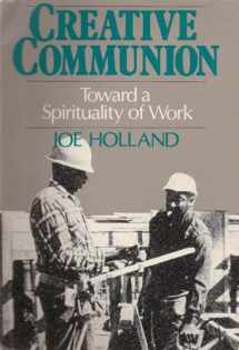 9780809130467-0809130467-Creative Communion: Toward Spirituality of Work