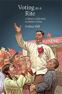 9780674237223-0674237226-Voting as a Rite: A History of Elections in Modern China (Harvard East Asian Monographs)