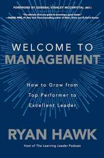 9781260458053-1260458059-Welcome to Management: How to Grow From Top Performer to Excellent Leader