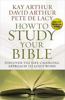 9780736953436-0736953434-How to Study Your Bible: Discover the Life-Changing Approach to God's Word