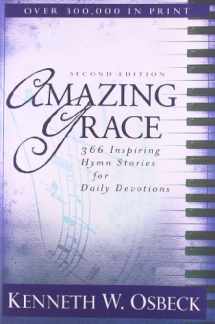 9780825438998-0825438993-Amazing Grace: 366 Inspiring Hymn Stories for Daily Devotions