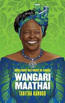 9780821424179-0821424173-Wangari Maathai (Ohio Short Histories of Africa)