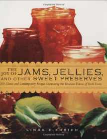 9781558324053-1558324054-The Joy of Jams, Jellies, and Other Sweet Preserves: 200 Classic and Contemporary Recipes Showcasing the Fabulous Flavors of Fresh Fruits