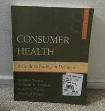 9780072972238-0072972238-Consumer Health: A Guide To Intelligent Decisions