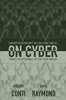 9780692911563-0692911561-On Cyber: Towards an Operational Art for Cyber Conflict