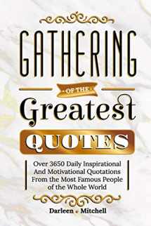 9781090745989-1090745982-Gathering of the Greatest Quotes: Over 3650 Daily Inspirational and Motivational quotations from the most famous people of the whole world