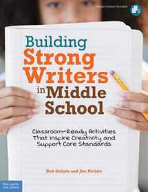 9781575423708-1575423707-Building Strong Writers in Middle School: Classroom-Ready Activities That Inspire Creativity and Support Core Standards