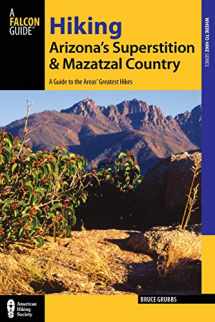 9781493001453-1493001450-Hiking Arizona's Superstition and Mazatzal Country: A Guide to the Areas' Greatest Hikes (Regional Hiking Series)