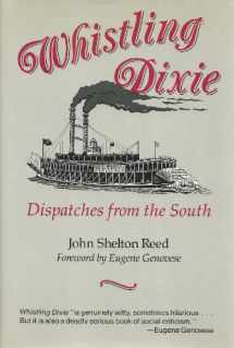 9780826207586-0826207588-Whistling Dixie: Dispatches from the South