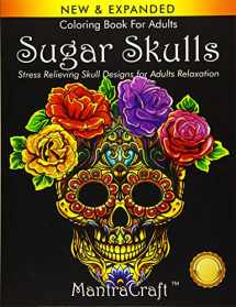 9781945710339-1945710330-Coloring Book For Adults: Sugar Skulls: Stress Relieving Skull Designs for Adults Relaxation