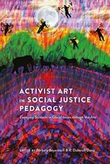 9781433112300-1433112302-Activist Art in Social Justice Pedagogy: Engaging Students in Glocal Issues through the Arts (Counterpoints)