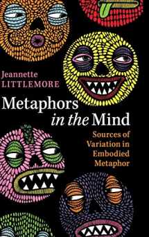 9781108416566-110841656X-Metaphors in the Mind: Sources of Variation in Embodied Metaphor
