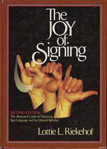 9780882435206-0882435205-The Joy of Signing: The Illustrated Guide for Mastering Sign Language and the Manual Alphabet