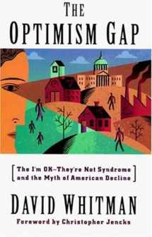 9780802713346-0802713343-The Optimism Gap: The I'm Ok-They're Not Syndrome and the Myth of American Decline