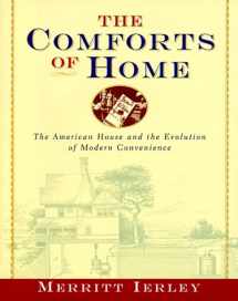 9780609602997-0609602993-The Comforts of Home: The American House and the Evolution of Modern Convenience
