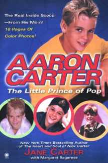 9780451409201-0451409205-Aaron Carter: The Little Prince of Pop: The Story Behind my Son's Rise to Fame