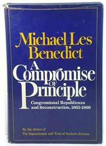 9780393055245-0393055248-A Compromise of Principle: Congressional Republicans and Reconstruction, 1863-1869