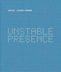9783791359113-3791359118-Rafael Lozano-Hemmer: Unstable Presence