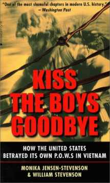 9780771083280-0771083289-Kiss the Boys Goodbye: How the United States Betrayed its Own POWs in Vietnam