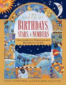 9780345418197-0345418190-The Power of Birthdays, Stars & Numbers: The Complete Personology Reference Guide