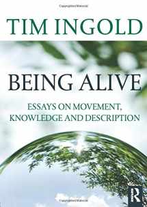 9780415576840-0415576849-Being Alive: Essays on Movement, Knowledge and Description