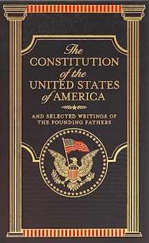 9781435139305-1435139305-The Constitution of the United States of America: And Selected Writings of the Founding Fathers