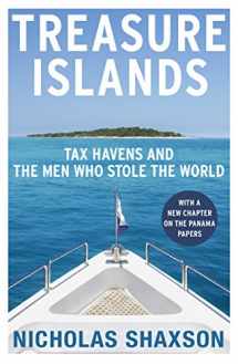 9780099541721-0099541726-Treasure Islands: Dirty Money, Tax Havens and the Men Who Stole Your Cash