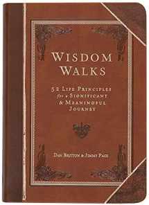 9781424560400-1424560403-Wisdom Walks: 52 Life Principles for a Significant and Meaningful Journey (Faux Leather) – A Real-Life Guide for Walking Purposefully with God, Great ... Birthdays, Holidays, Graduations, and More