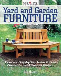 9781580118507-158011850X-Yard and Garden Furniture, 2nd Edition: Plans and Step-by-Step Instructions to Create 20 Useful Outdoor Projects (Creative Homeowner) DIY Benches, Rockers, Porch Swings, Adirondack Chairs, and More