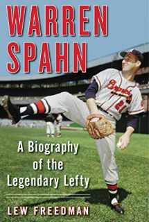 9781683584681-1683584686-Warren Spahn: A Biography of the Legendary Lefty