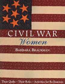 9781571201041-1571201041-Civil War Women: Their Quilts, Their Roles, Activities for Re-Enactors