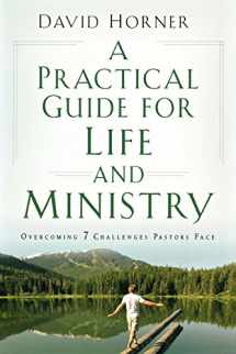 9780801091957-0801091950-A Practical Guide for Life and Ministry, A: Overcoming 7 Challenges Pastors Face