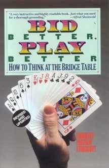 9780939460779-0939460777-Bid Better Play Better: How to Think at the Bridge Table