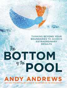 9780785226536-0785226532-The Bottom of the Pool: Thinking Beyond Your Boundaries to Achieve Extraordinary Results