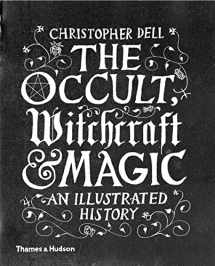 9780500518885-0500518882-The Occult, Witchcraft and Magic: An Illustrated History