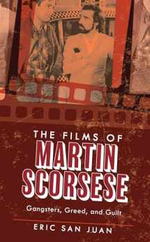 9781538127650-1538127652-The Films of Martin Scorsese: Gangsters, Greed, and Guilt