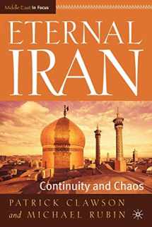 9781403962768-1403962766-Eternal Iran: Continuity and Chaos (Middle East in Focus)