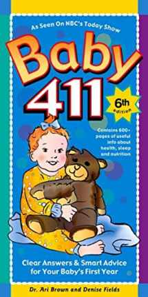 9781889392455-1889392456-Baby 411: Clear Answers & Smart Advice For Your Baby's First Year, 6th edition