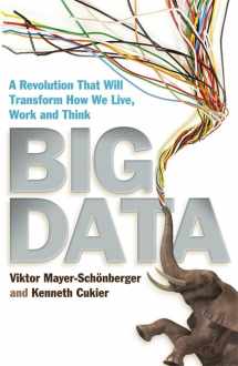 9781848547902-1848547900-Big Data: A Revolution that will Transform How We Live, Work and Think