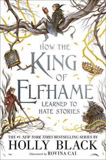 9780316540889-0316540889-How the King of Elfhame Learned to Hate Stories (The Folk of the Air)