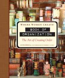 9781402791512-1402791518-Where Women Create: Book of Organization: The Art of Creating Order