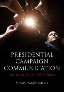 9780745646084-0745646085-Presidential Campaign Communication: The Quest for the White House